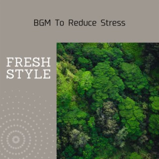 Bgm to Reduce Stress