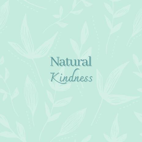 Natural Kindness | Boomplay Music