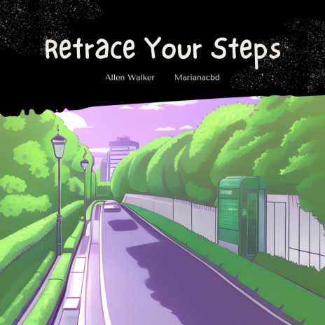 Retrace Your Steps (feat. Marianacbd) | Boomplay Music