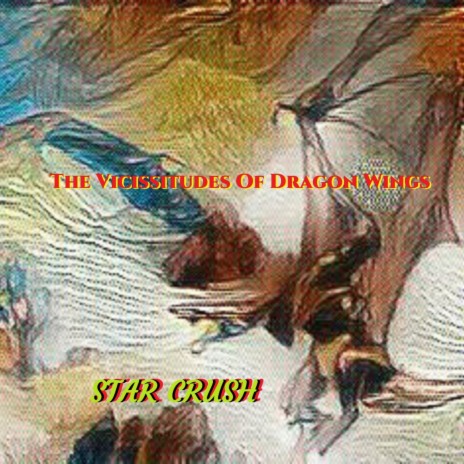 The Vicissitudes Of Dragon Wings | Boomplay Music