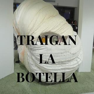 traigan la botella