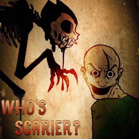 Who's Scarier? | Boomplay Music