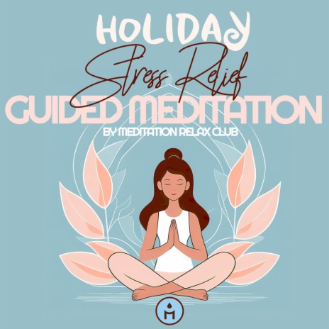 Holiday Stress Relief Guided Meditation | Boomplay Music