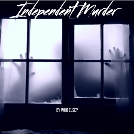 Independent Murder ft. Who Else?