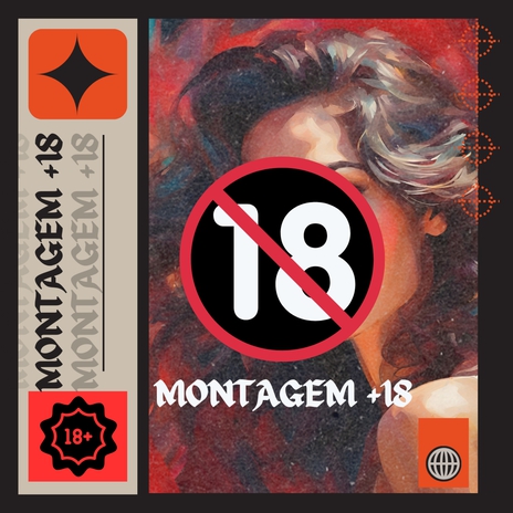 MONTAGEM +18 | Boomplay Music