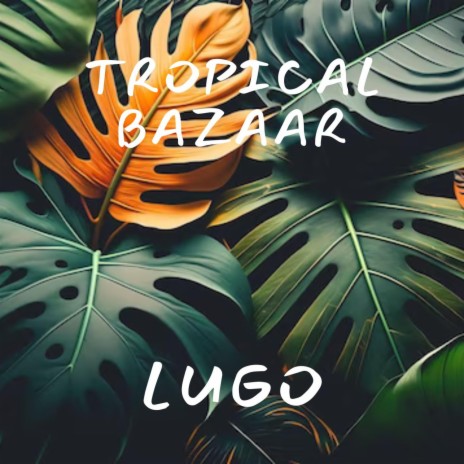 Tropical bazaar | Boomplay Music