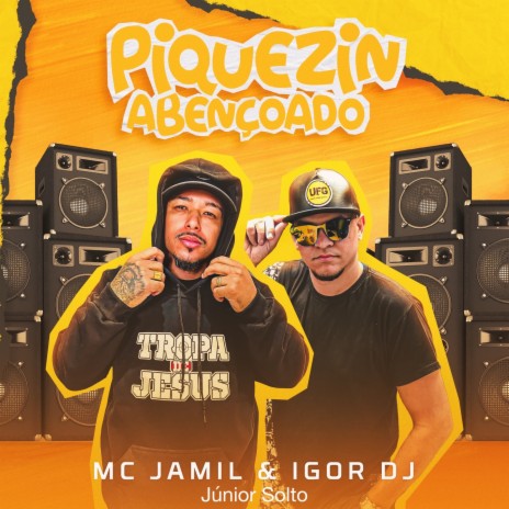 Piquezin Abençoado ft. MC JAMIL & Junior Souto | Boomplay Music