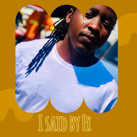 I said ft. Dj Fx uganda | Boomplay Music