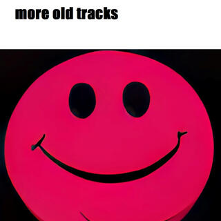 more old tracks part 2