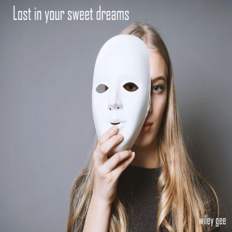 Lost in Your Sweet Dreams | Boomplay Music