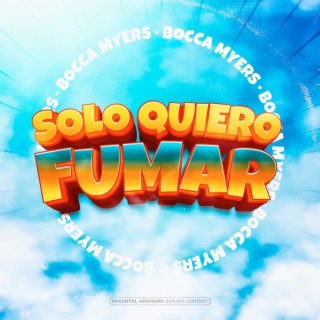 Solo quiero fumar