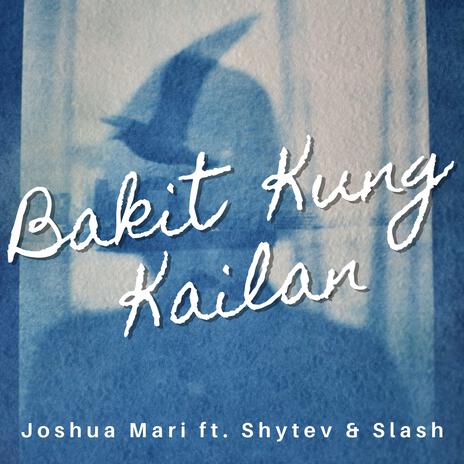 Bakit Kung Kailan ft. Slash & Shytev | Boomplay Music