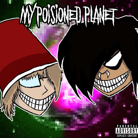 MY POISONED PLANET ft. GLVTCHY | Boomplay Music