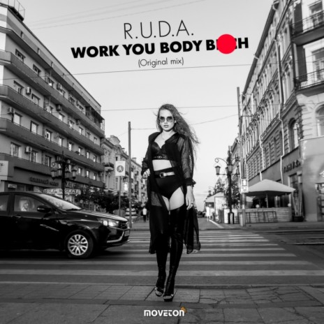 Work You Body Bitch (Original Mix) | Boomplay Music