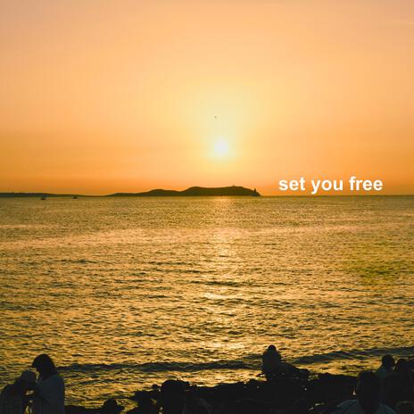 Set You Free | Boomplay Music