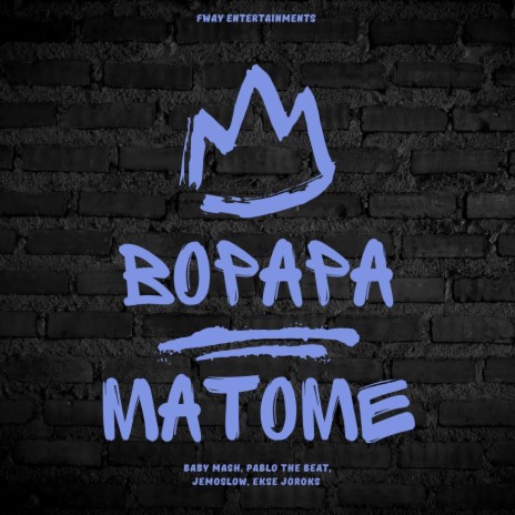 Bopapa Matome ft. Pablo The Beat, Jemoslow & Ekse Joroks | Boomplay Music