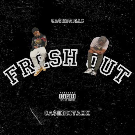 Fresh Out ft. CashBoiTaxx | Boomplay Music