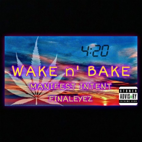 Wake n Bake ft. Finaleyez