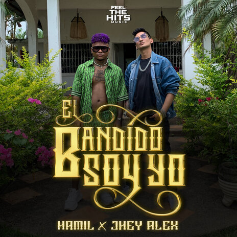 El Bandido Soy Yo ft. Jhey Alex & Feel The Hits Music | Boomplay Music