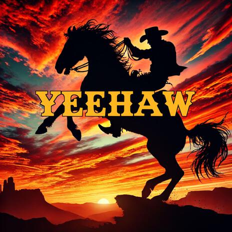 Yeehaw | Boomplay Music