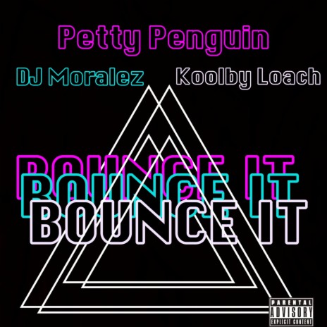 BOUNCE IT ft. DJ Moralez & Koolby Loach | Boomplay Music