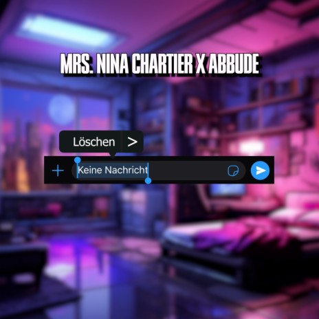 Keine Nachricht ft. Mrs. Nina Chartier | Boomplay Music