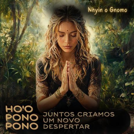 Ho'oponopono. Juntos criamos um novo despertar | Boomplay Music