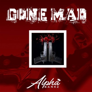 Gone Mad lyrics | Boomplay Music