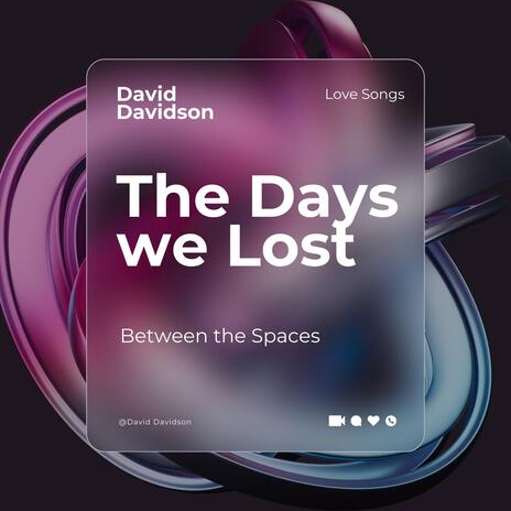 The Days We Lost | Boomplay Music