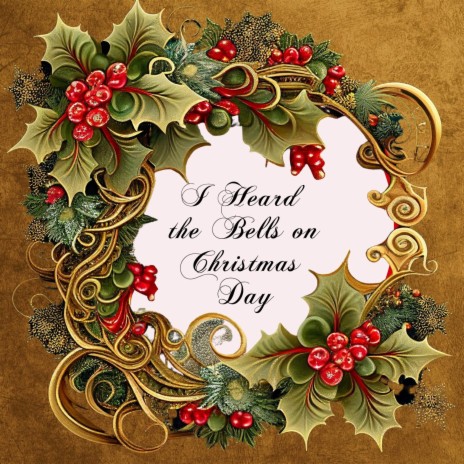 I Heard the Bells on Christas Day | Boomplay Music