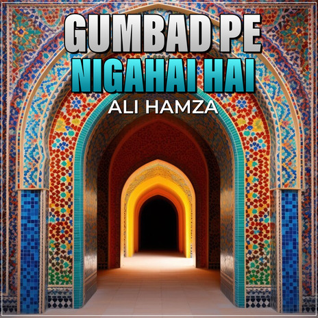 Gumbad Pe Nigahai Hai | Boomplay Music