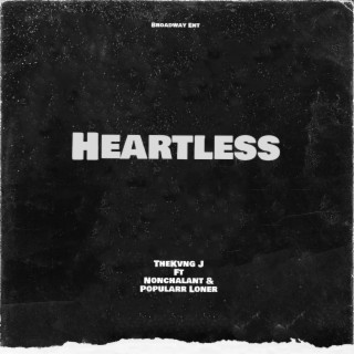 Heartless (Leave Me) ft. Nonchalant & Popularr Lonerr lyrics | Boomplay Music