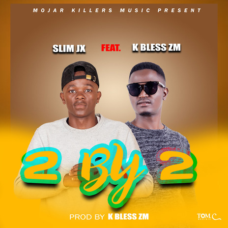 2 By 2 ft. K Bless Zm | Boomplay Music