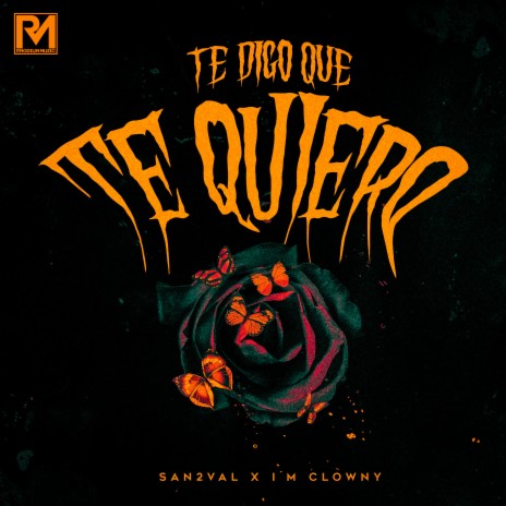 Te Digo Que Te Quiero ft. I’m Clowny & La 24seven | Boomplay Music