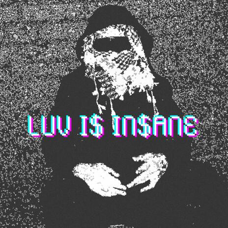 LUV I$ IN$ANE | Boomplay Music