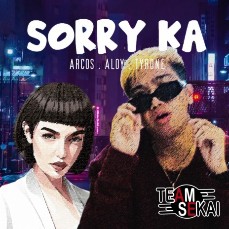 Sorry Ka ft. Tyrone, Aloy & Arcos