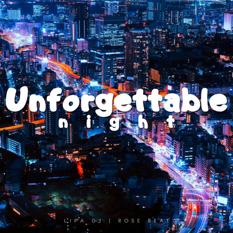 Unforgettable Night ft. ROSE BEAT | Boomplay Music