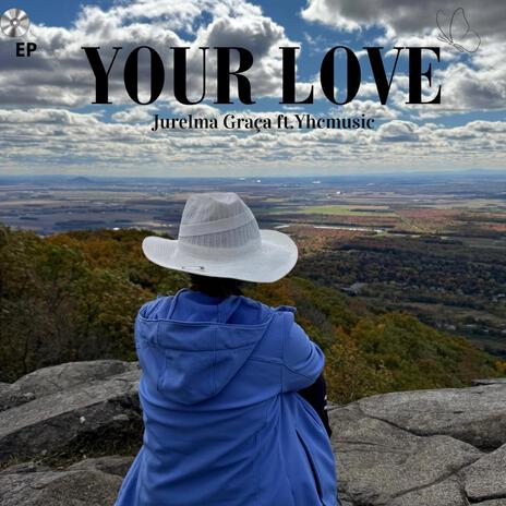 Your love ft. Yhcmusic | Boomplay Music