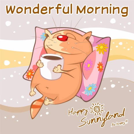 Wonderful Morning | Boomplay Music