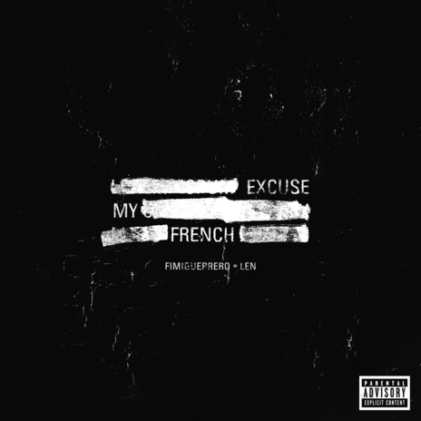 Excuse My French ft. Len | Boomplay Music