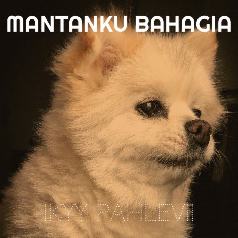 Mantanku Bahagia | Boomplay Music