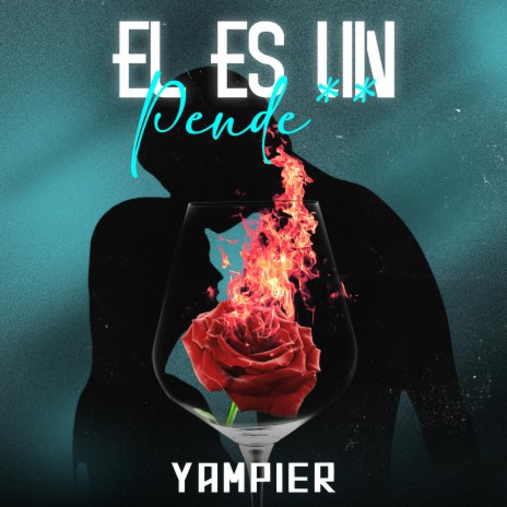 El es un pendejo ft. Yampier | Boomplay Music