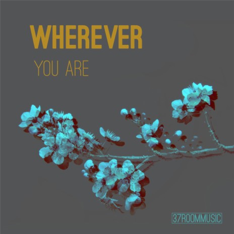 Wherever You Are | Boomplay Music