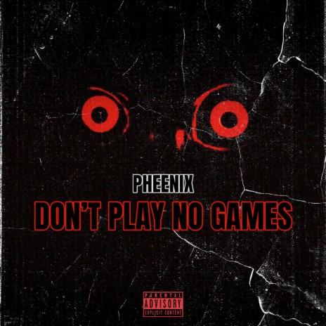 Don't Play No Games 🅴 | Boomplay Music