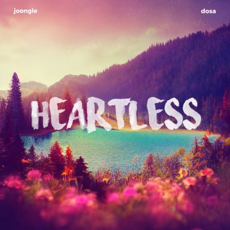 Heartless ft. Dosa | Boomplay Music