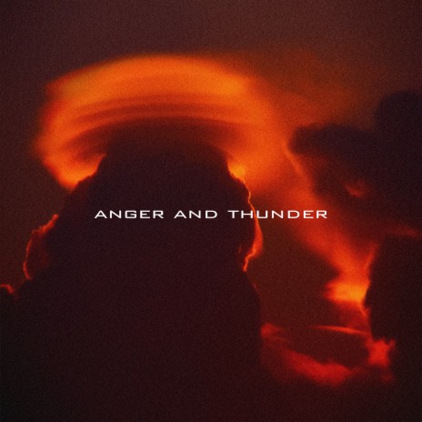 Anger and Thunder ft. AnDrew DeXx & Popmodell | Boomplay Music