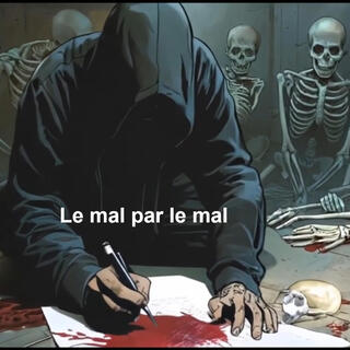 Mal par le mal