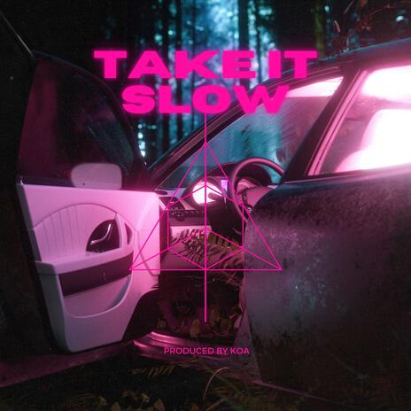 Take it slow | Boomplay Music