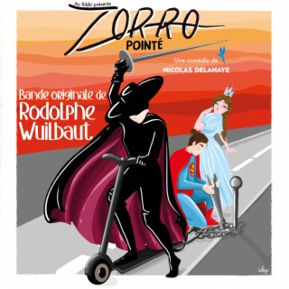 Zorro Pointé (Bande originale du spectacle)