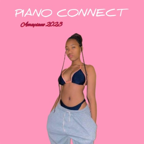 PIANO CONNECT - Amapiano 2023